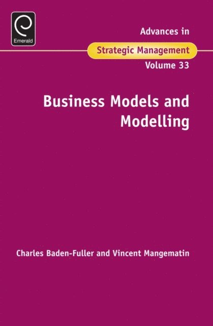 Vincent Mangematin, Charles Baden-Fuller - Business Models and Modelling, E-bok