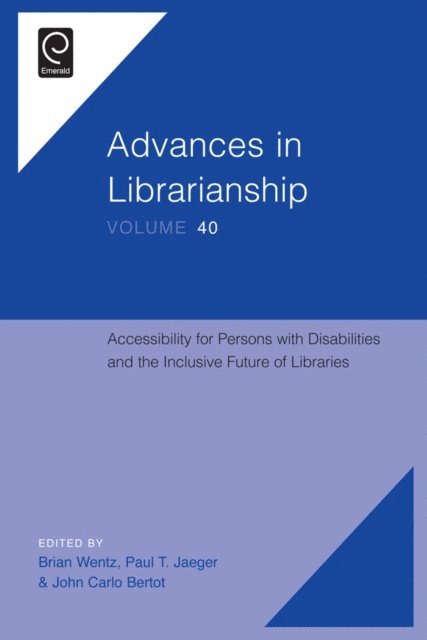 John Carlo Bertot, Paul T. Jaeger, Brian Wentz - Accessibility for Persons with Disabilities and the Inclusive Future of Libraries, E-bok