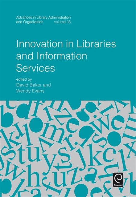 Wendy Evans, David Baker - Innovation in Libraries and Information Services, E-bok