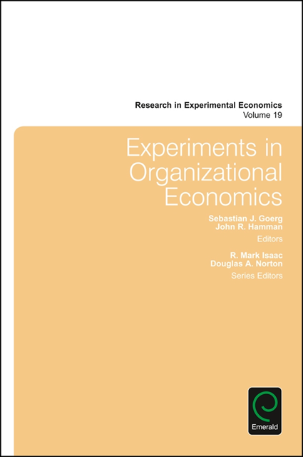 John R. Hamman, Sebastian J. Goerg - Experiments in Organizational Economics, E-bok