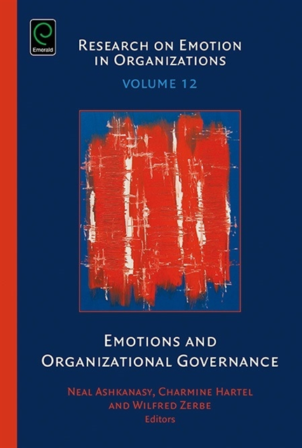 Wilfred J. Zerbe, Charmine E. J. Hartel, Neal M. Ashkanasy - Emotions and Organizational Governance, E-bok