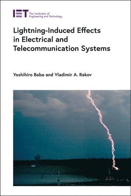 Yoshihiro Baba, Vladimir A. Rakov - Lightning-Induced Effects in Electrical and Telecommunication Systems, Inbunden