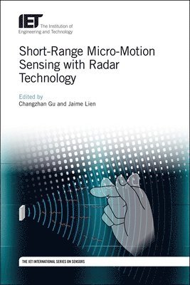 Changzhan, Gu, Changzhan Gu, Jaime Lien - Short-Range Micro-Motion Sensing with Radar Technology, Inbunden