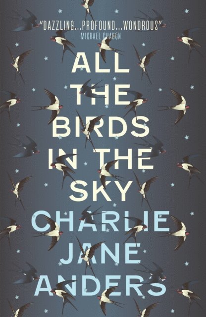 Charlie Jane Anders - All the Birds in the Sky, E-bok