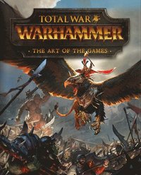 Total War: Warhammer - The Art of the Games
