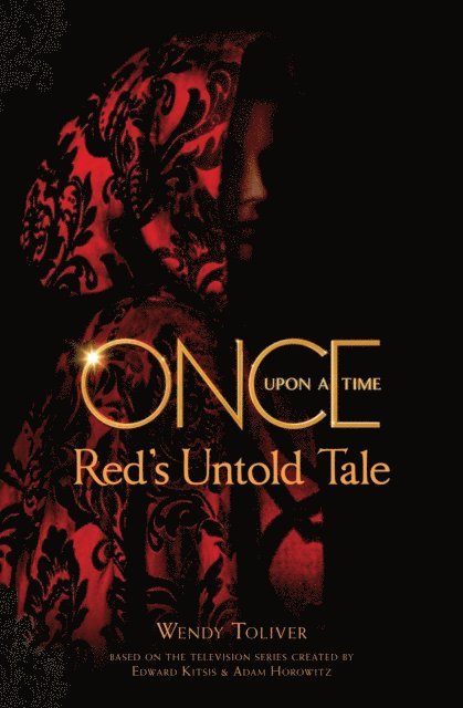 Wendy Toliver - Once Upon a Time: Red's Untold Tale, E-bok