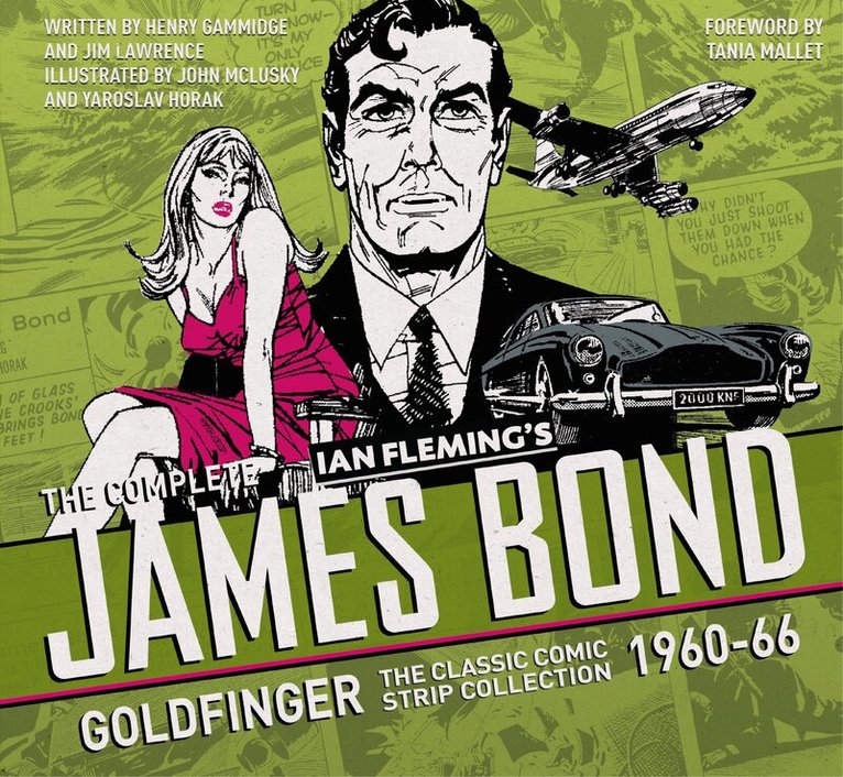 Ian Fleming - Complete James Bond: Goldfinger - The Classic Comic Strip Collection 1960-66, Inbunden