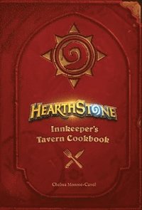 Hearthstone: Innkeeper's Tavern Cookbook