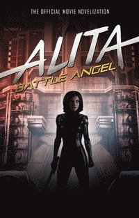 Alita: Battle Angel - The Official Movie Novelization