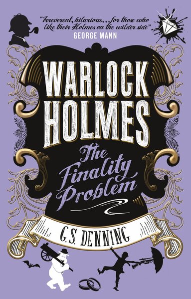Warlock Holmes - The Finality Problem av G S Denning, G S Denning