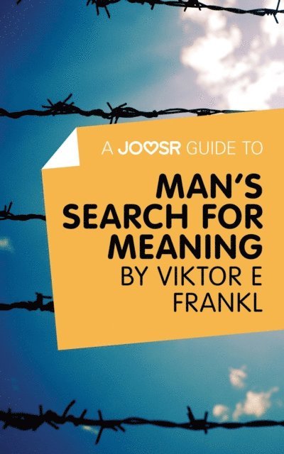 Joosr - Joosr Guide to... Man's Search For Meaning by Viktor E Frankl, E-bok