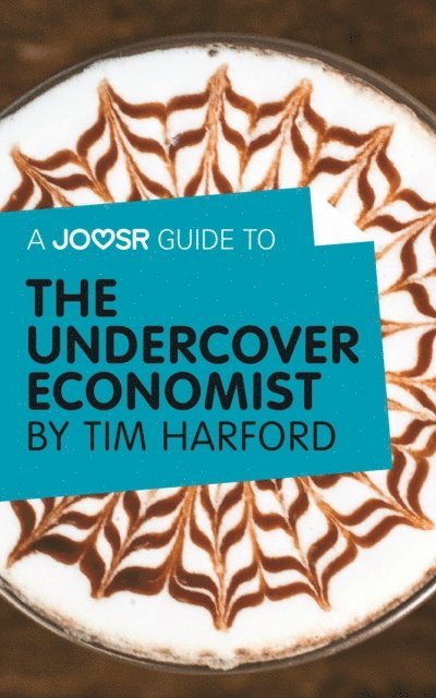 Joosr - Joosr Guide to... The Undercover Economist by Tim Harford, E-bok