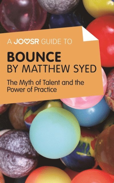 Joosr - Joosr Guide to... Bounce by Matthew Syed, E-bok