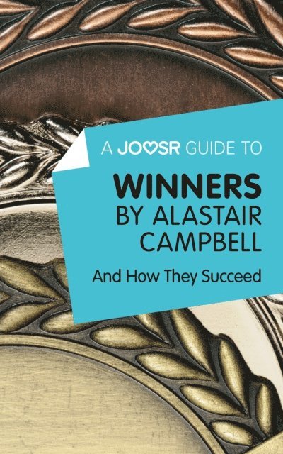 Joosr - Joosr Guide to... Winners by Alastair Campbell, E-bok