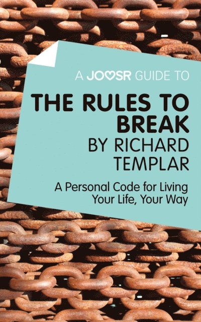 Joosr - Joosr Guide to... The Rules to Break by Richard Templar, E-bok
