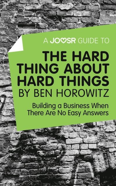 Joosr - Joosr Guide to... The Hard Thing about Hard Things by Ben Horowitz, E-bok