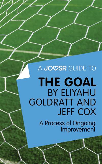 Joosr - Joosr Guide to... The Goal by Eliyahu Goldratt and Jeff Cox, E-bok