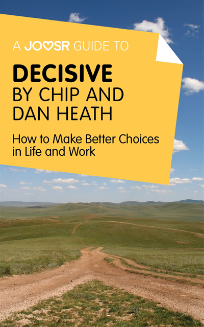 Joosr - Joosr Guide to... Decisive by Chip and Dan Heath, E-bok