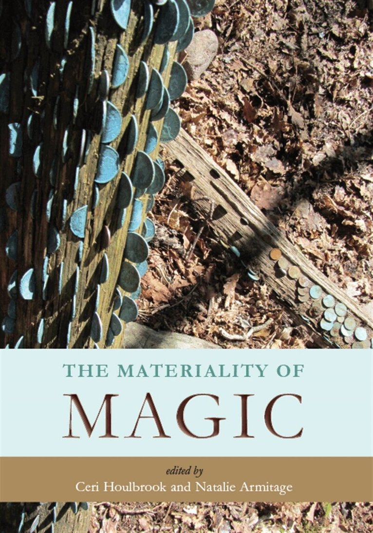 Ceri Houlbrook, Natalie Armitage - The Materiality of Magic, E-bok