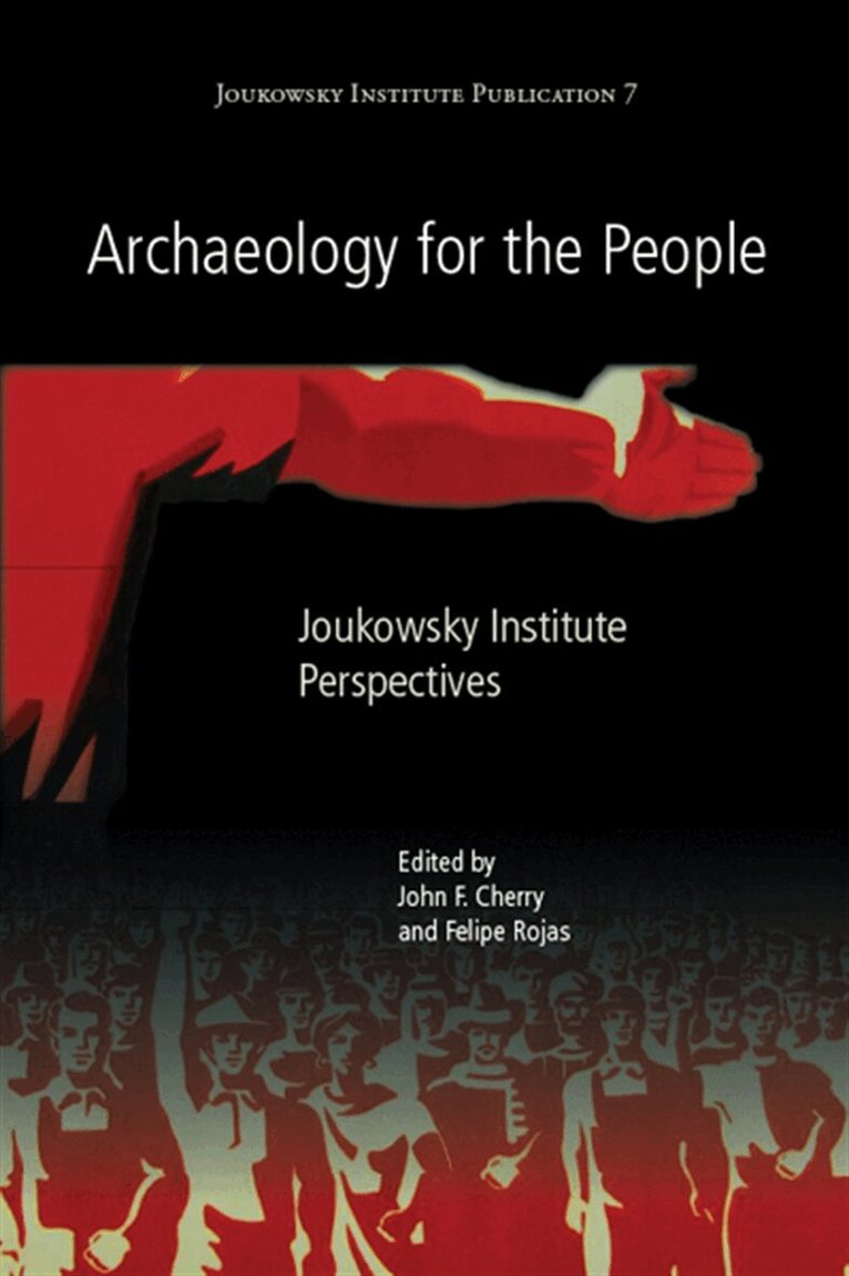John Cherry, Felipe Rojas - Archaeology for the People, E-bok