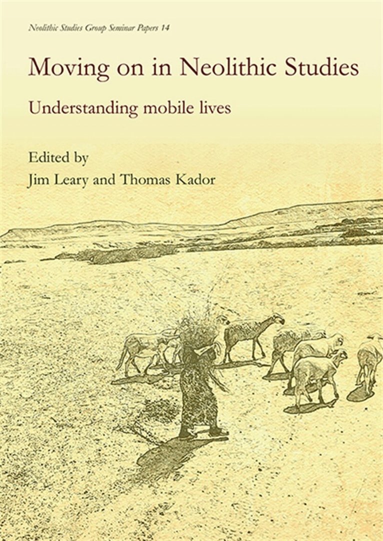 Jim Leary, Thomas Kador - Moving on in Neolithic Studies, E-bok