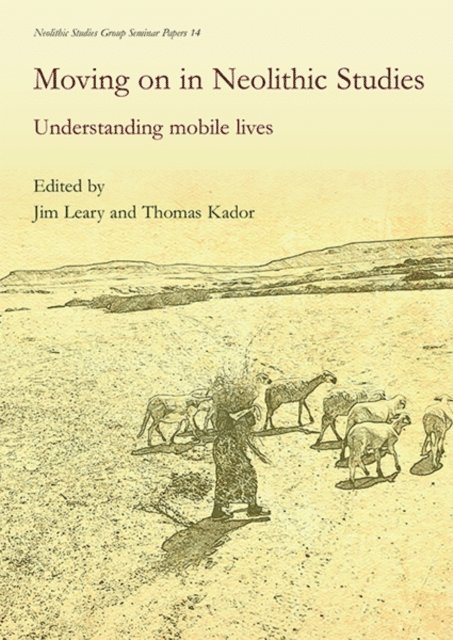 Kador Thomas Kador, Leary Jim Leary - Moving on in Neolithic Studies, E-bok