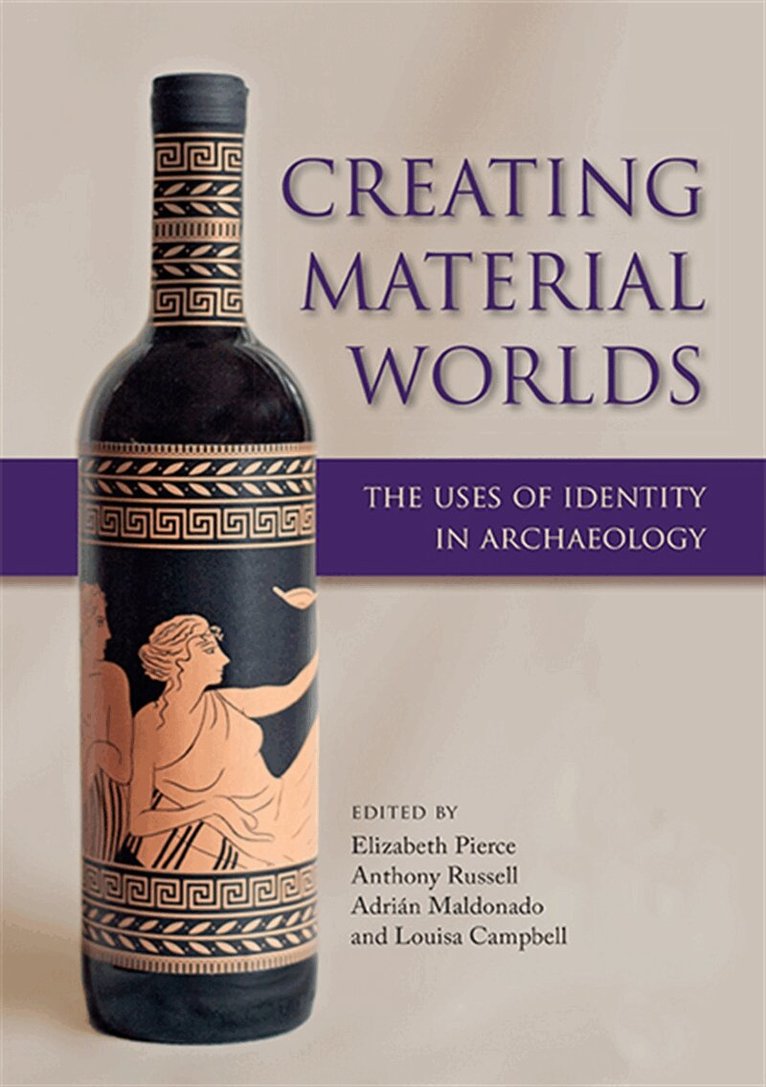 Louisa Campbell, Adrian Maldonado, Elizabeth Pierce, Anthony Russell - Creating Material Worlds, E-bok