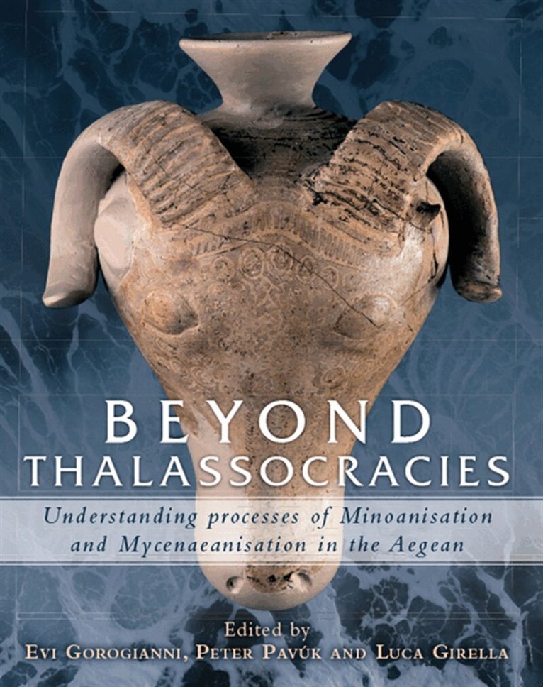 Evi Gorogianni, Peter Pavuk, Luca Girella - Beyond Thalassocracies, E-bok