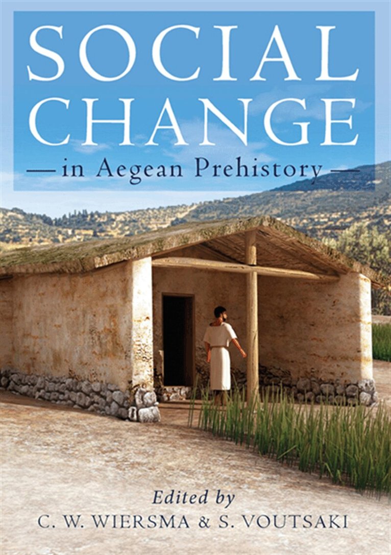Corien Wiersma, Sofia Voutsaki - Social Change in Aegean Prehistory, E-bok