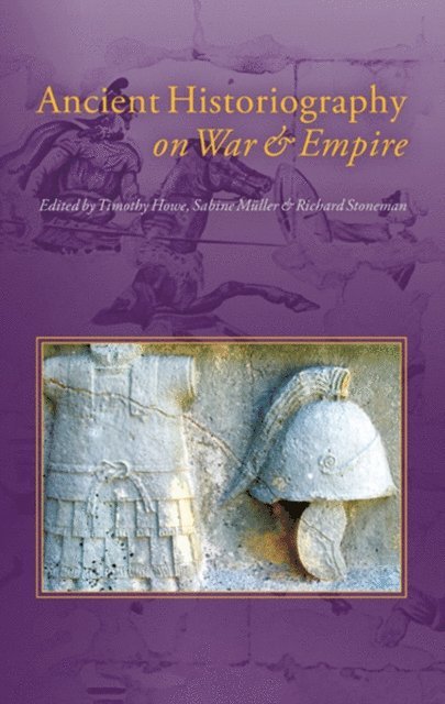 Stoneman Richard Stoneman, Muller Sabine Muller, Howe Timothy Howe - Ancient Historiography on War and Empire, E-bok