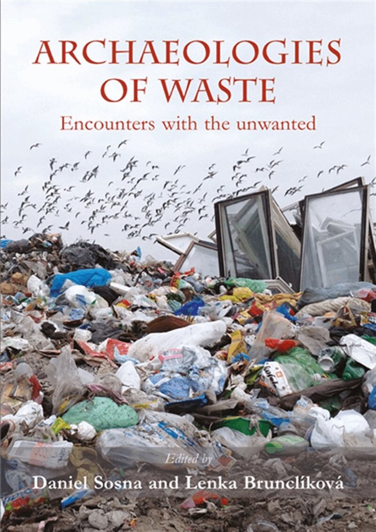 Daniel Sosna, Lenka Brunclíková - Archaeologies of waste, E-bok