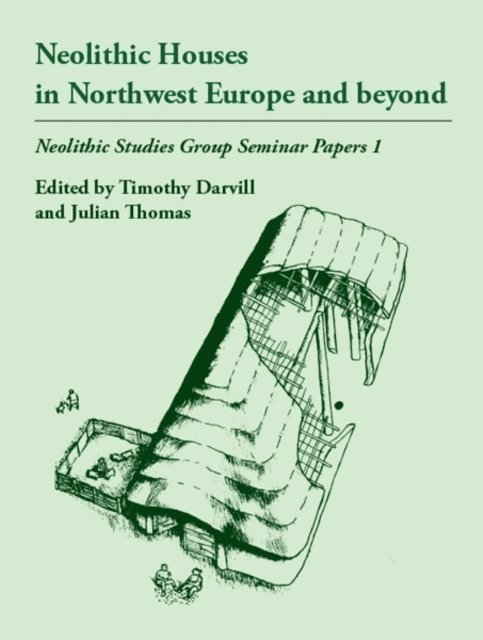 Thomas Julian Thomas, Darvill Timothy Darvill - Neolithic Houses in Northwest Europe and beyond, E-bok