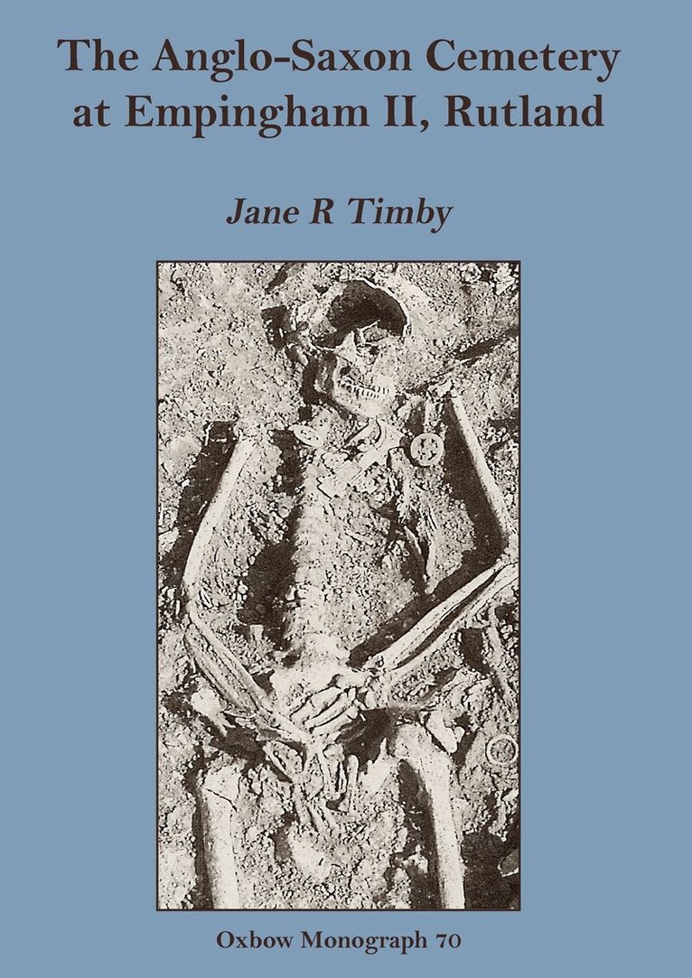Jane R. Timby - The Anglo-Saxon Cemetery at Empingham II, Rutland, E-bok
