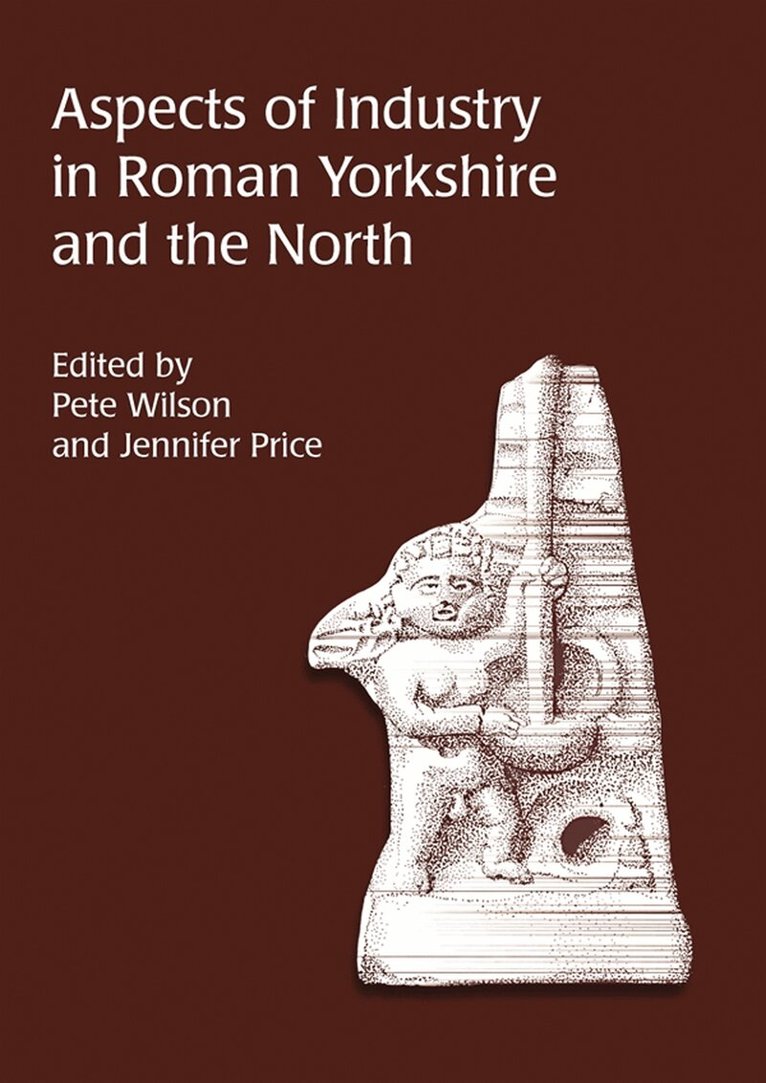 Jennifer Price, Pete Wilson - Aspects of Industry in Roman Yorkshire and the North, E-bok