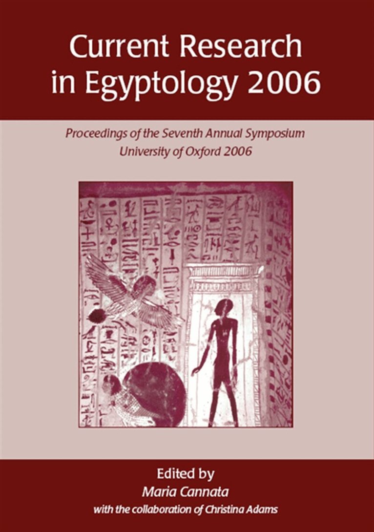 Maria Cannata - Current Research in Egyptology 2006, E-bok