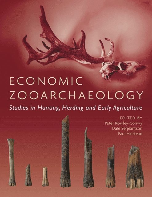 Halstead Paul Halstead, Serjeantson Dale Serjeantson, Rowley-Conwy Peter Rowley-Conwy - Economic Zooarchaeology, E-bok