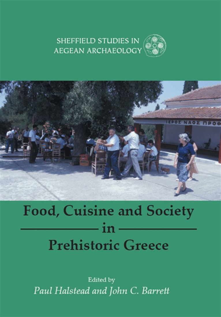 Paul Halstead, John C. Barrett - Food, Cuisine and Society in Prehistoric Greece, E-bok