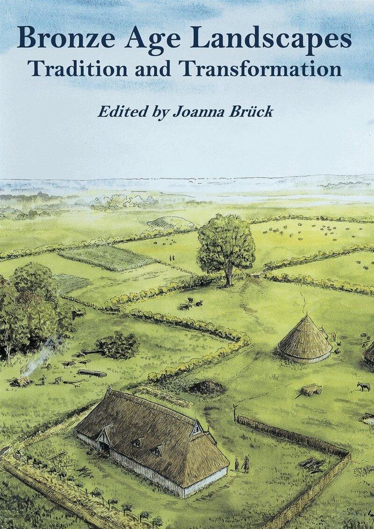 Joanna Bruck - Bronze Age Landscapes, E-bok