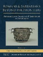 Sergio Gonzalez Sanchez, Alexandra Guglielmi - Romans and Barbarians Beyond the Frontiers, Inbunden