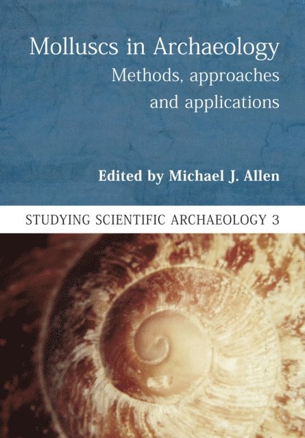Allen Michael J. Allen - Molluscs in Archaeology, E-bok. Tillgänglighet: Lägg i varukorg