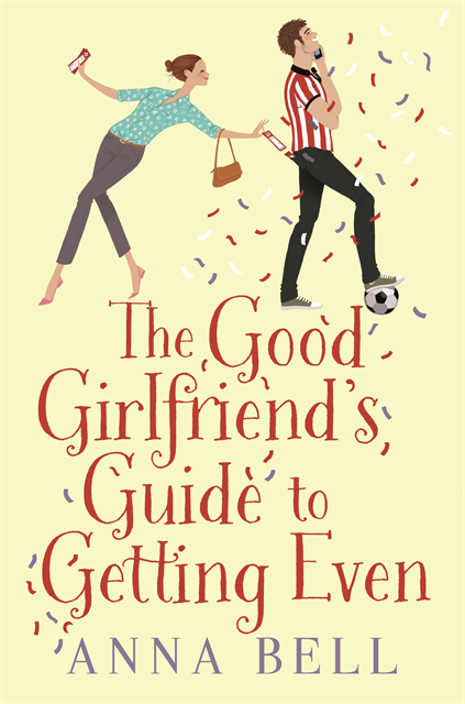 Anna Bell - Good Girlfriend's Guide to Getting Even, E-bok