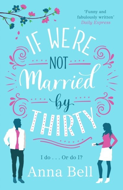 Anna Bell - If We're Not Married by Thirty, E-bok