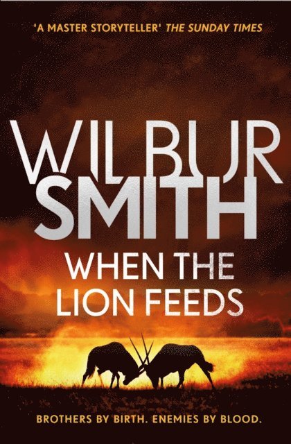 Wilbur Smith - When the Lion Feeds, E-bok