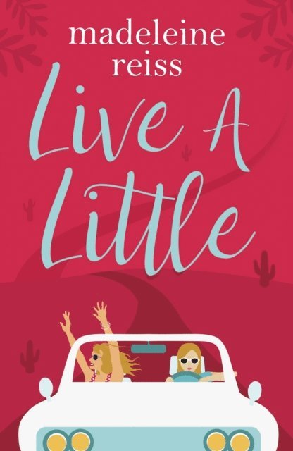 Madeleine Reiss - Live a Little, E-bok