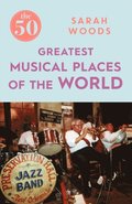 50 Greatest Musical Places