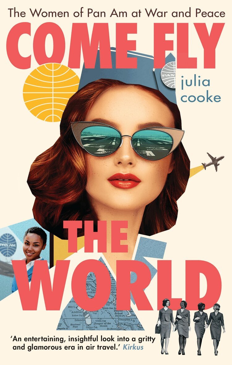 Julia Cooke - Come Fly the World, Inbunden