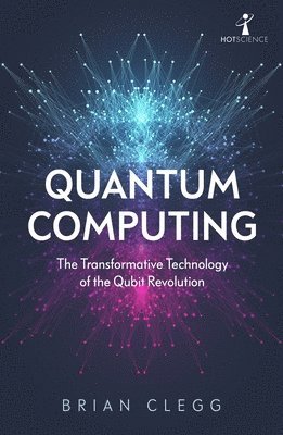 Quantum Computing av Brian Clegg