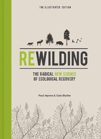 Rewilding  The Illustrated Edition