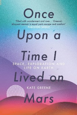 Once Upon a Time I Lived on Mars av Kate Greene