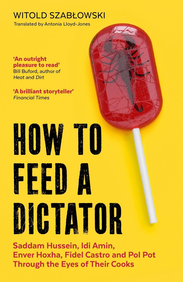 Witold Szablowski - How to Feed a Dictator, Häftad